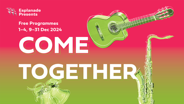 Esplanade Presents Come Together Poster