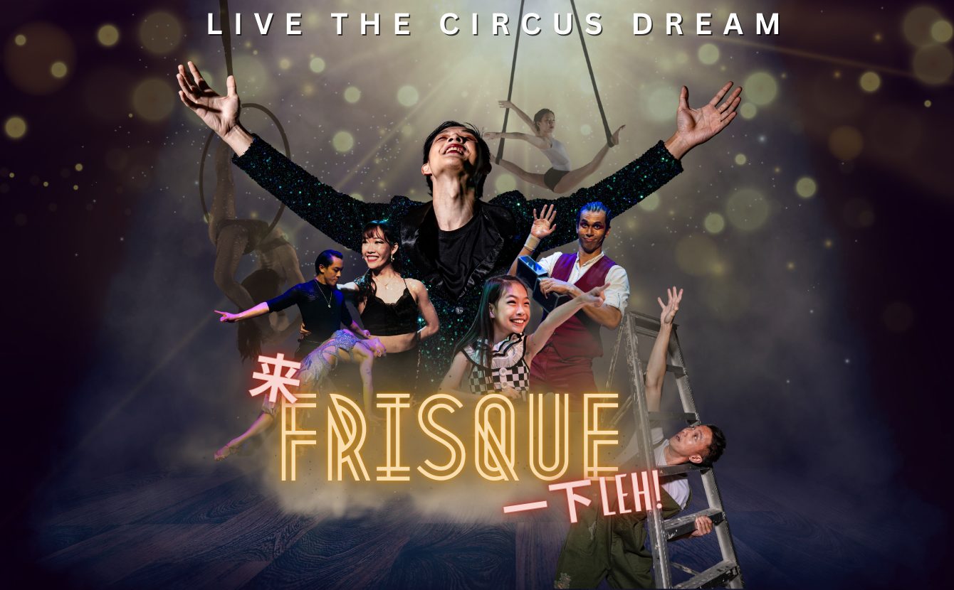 Come Frisque With Us – Live The Circus Dream!